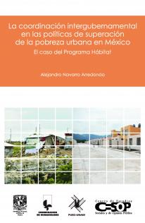 La coordinación intergubernamental en las políticas de superación de la pobreza urbana en México. El caso del Programa Hábitat