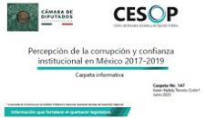 Carpeta informativa No. 147. Percepción de la corrupción y confianza institucional en México 2017-2019
