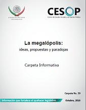 Carpeta Informativa No. 59 La Megalópolis: ideas, propuestas y paradojas