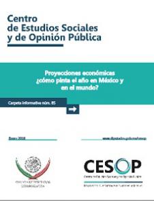 Carpeta Informativa No.85. Proyecciones económicas ¿cómo pinta el año en México y en el mundo?