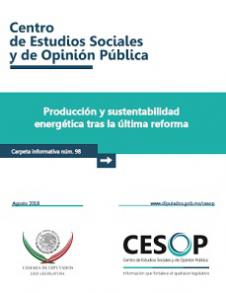 Carpeta Informativa No.98. Producción y sustentabilidad energética tras la última reforma