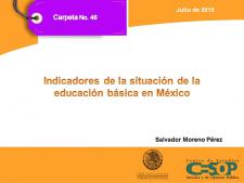 Carpeta No. 46 Indicadores de la situación de la educación básica en México