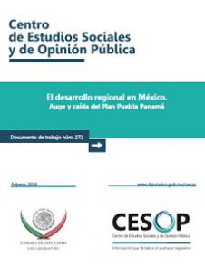 Núm. 272 El desarrollo regional en México. Auge y caída del Plan Puebla Panamá