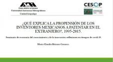 “¿Qué explica la propensión de los inventores mexicanos a patentar en el extranjero? 1995-2015”
