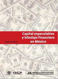 Presentación del libro: Capital especulativo y blindaje financiero en México
