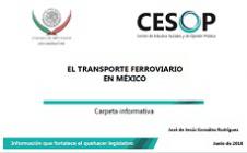 Carpeta Informativa. El Transporte ferroviario en México