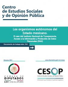 Documento de trabajo. Los organismos autónomos del Estado mexicano. El caso del Instituto Nacional de Transparencia, Acceso a la Información y Protección de Datos Personales (INAI)