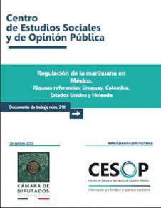 Documento de trabajo. Regulación de la marihuana en México. Algunas referencias: Uruguay, Colombia, Estados Unidos y Holanda
