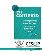En Contexto. Interrogaciones sobre los retos presentes y futuros en la CDMX 