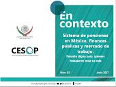 En Contexto. Sistema de pensiones en México, finanzas públicas y mercado de trabajo