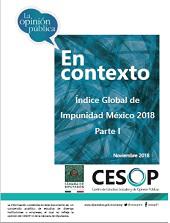 Opinión pública en contexto. Índice Global de Impunidad México 2018 Parte I