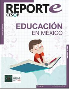 Reporte CESOP. Educación en México