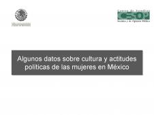 Encuesta telefónica Algunos datos sobre cultura y actitudes políticas de las mujeres en México. Marzo de 2014