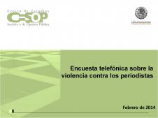 Encuesta telefónica sobre la violencia contra los periodistas. Febrero de 2014
