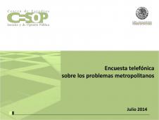 Encuesta telefónica sobre los problemas metropolitanos (julio 2014)