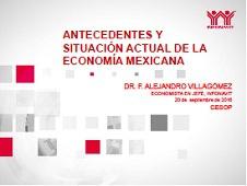 “Antecedentes y situación actual de la economía mexicana”.