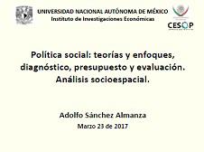 Política Social:  teorías y enfoques, diagnóstico, presupuesto y evaluación. Análisis socioespacial