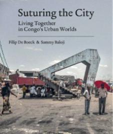 Conferencia. The Placing the Polis: De-centering Urban Theory from Kinshasa (Congo)