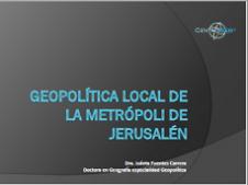 La geopolítica local de la metrópoli de Jerusalén